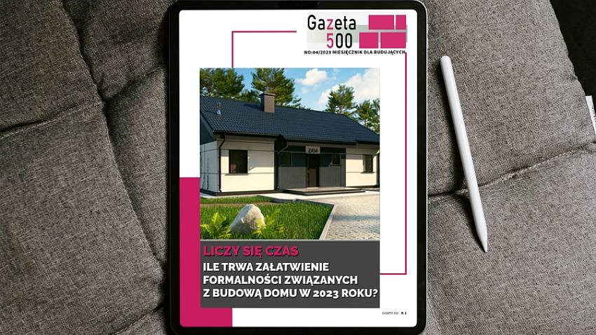 Gazeta500 - miesięcznik dla budujących - nr 05/2023