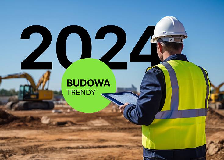 Trendy budowlane w 2024 roku i ich wpływ na koszty budowy (najnowsza aktualizacja!)