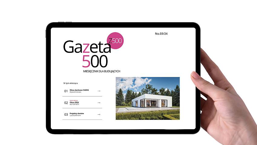 Gazeta500 - miesięcznik dla budujących - nr 03/2024